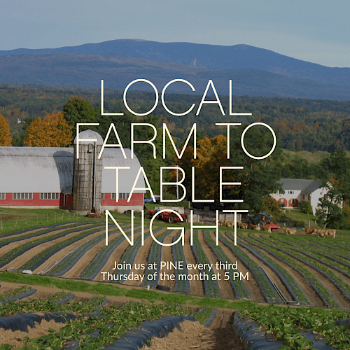 Farm, fields, barn, trees, mountains, and goat herds—join us for a local farm-to-table night every third Thursday at 5 PM.